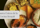 Los Sabores Únicos de la Cocina Bengalí: una Guía para los Amantes de la Comida