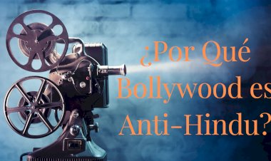 ¿Por qué Bollywood es Anti-Hindú?